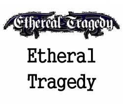 Ethereal Tragedy : Ethereal Tragedy